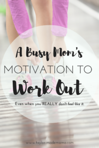 a-busy-moms-motivation-to-work-out-1