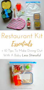 10 tips for how to make going out to eat with a baby less stressful and more enjoyable for the whole family. Create a Restaurant Kit with all the essentials you need to reduce the stress of dining out with babies. Keep it in the car, and you'll always be prepared! You'll find a full list of contents for babies and suggested additions for older babies and toddlers.