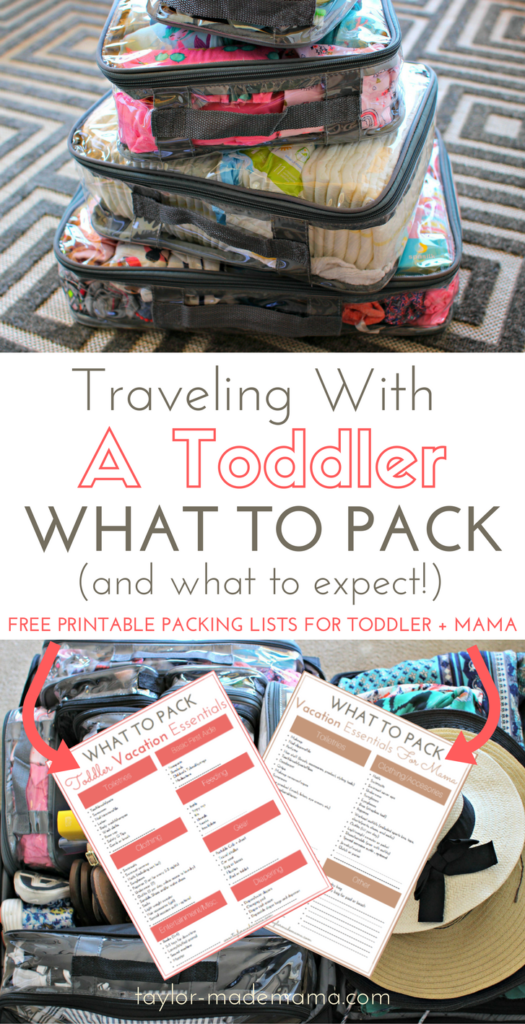 Be prepared for any trip with a toddler! Free Printable Packing List for Traveling with a Toddler (and a packing list for moms too!) + what to expect when taking a vacation with a toddler. This list is a must-have when youÃ¢â‚¬™re packing for a vacation with a toddler! CLICK THROUGH TO READ THE FULL ARTICLE! Toddler packing list | new mom | first time mom | travel with a toddler